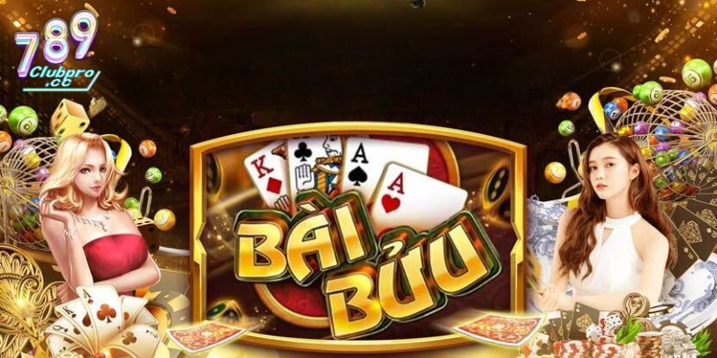 Bài Bửu 789Club là gì?